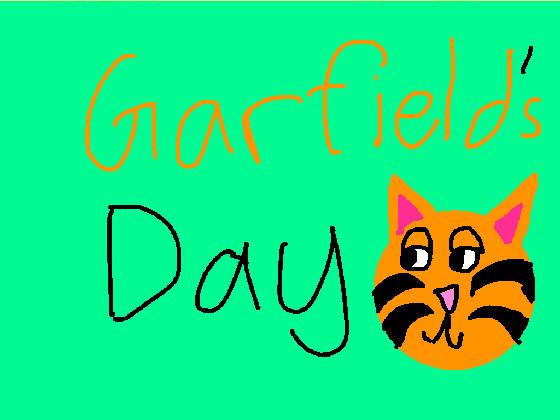 Garfield’s Day 1