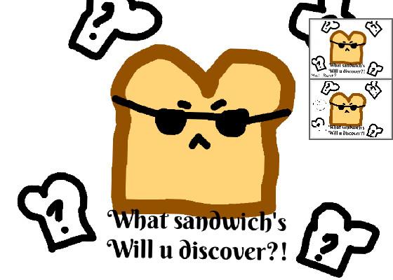 Make a sandwich!