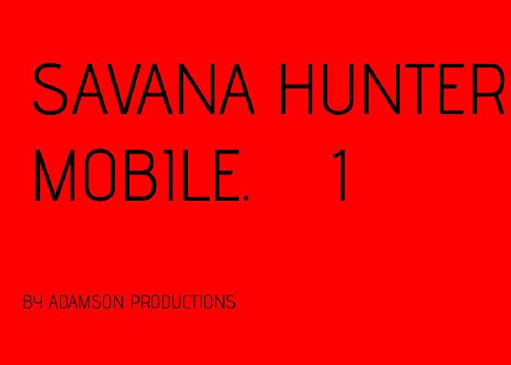 SAVANNA HUNTER MOBILE