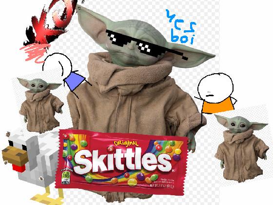 give me some skittles baby yoda 1 1 1