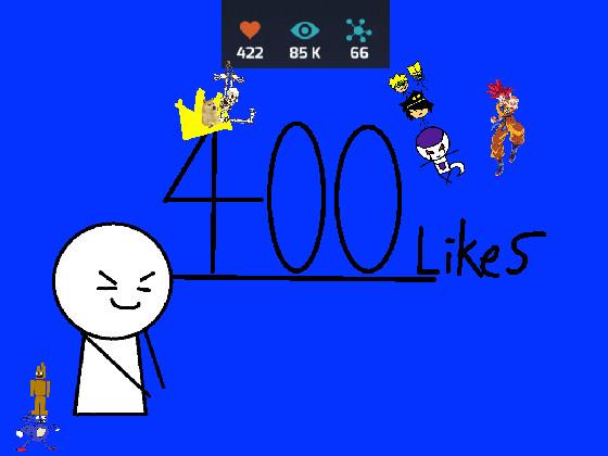 400 Likes Special I Guess