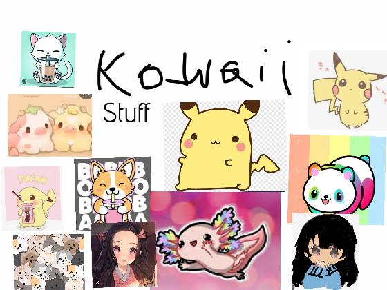 kawaii stuff 