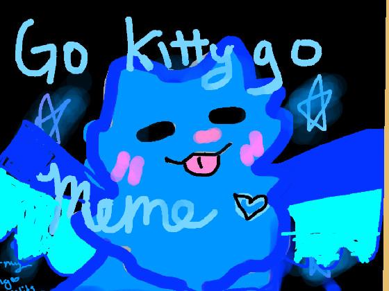 Go kitty Go Meme 1 1