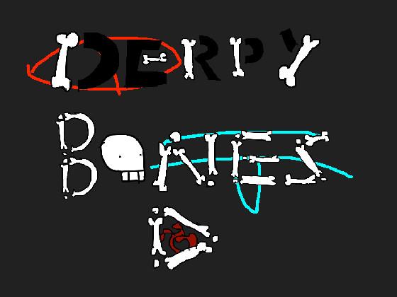 Derpy BONES