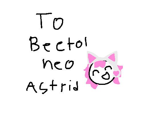 To: Beetol Neo & Astrid