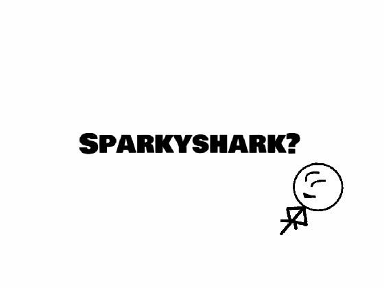 why is my name sparkyshark?