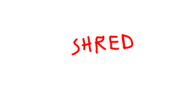 SHRED