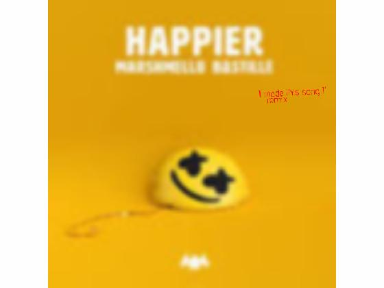 Happier music video  1 1