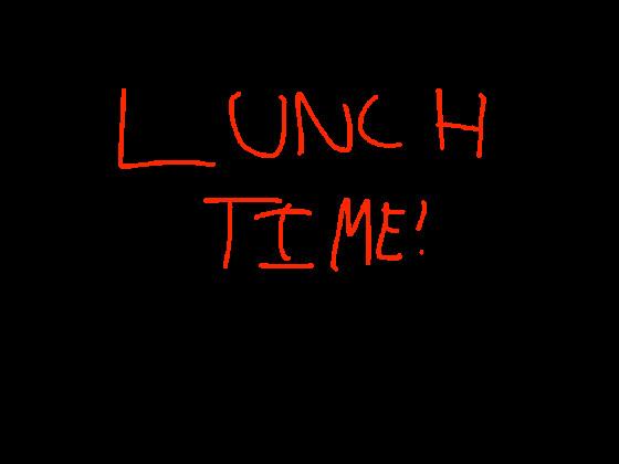 Lunch Time 1