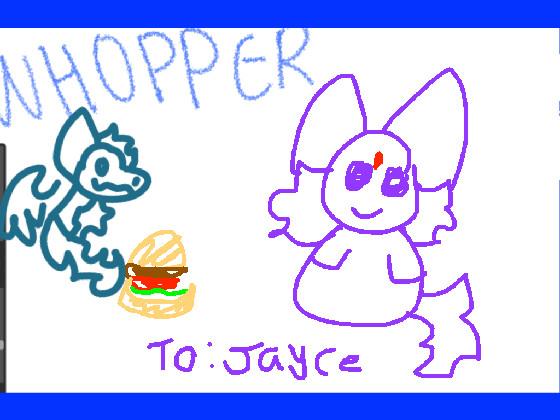 to:jayce whopper whopper