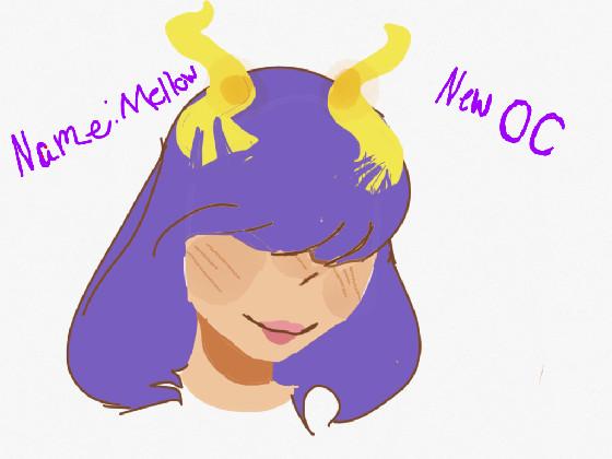 NEW OC name is Mellow