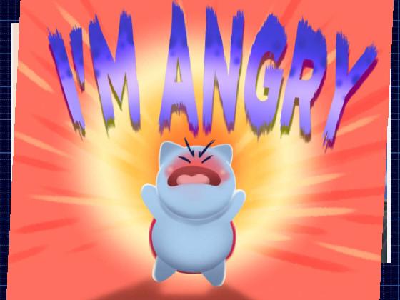 i,m angry 