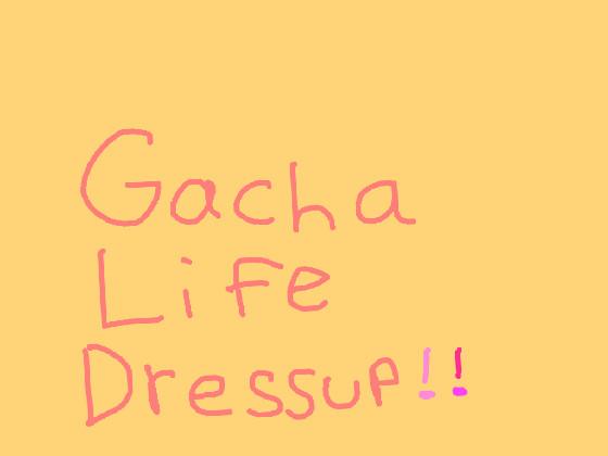 Gacha Life Dressup!💗✨ 2