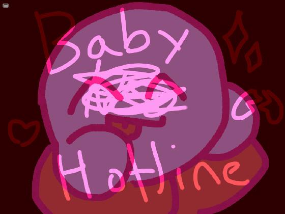 BabyHotline//Meme COMPLETE