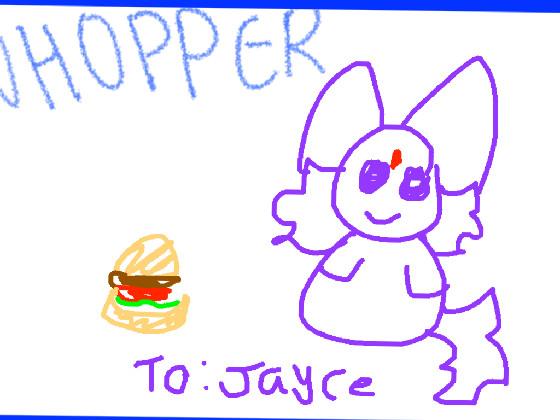 to:jayce whopper whopper 1 1