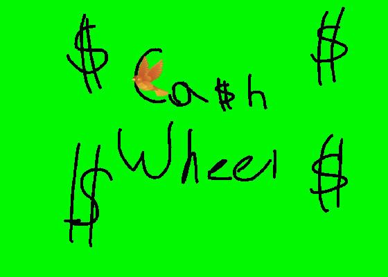 CA$H WHEEL! 1