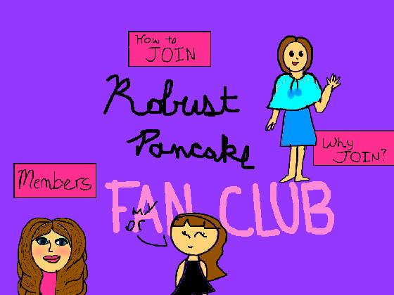 Robust Pancake Fan Club! 1