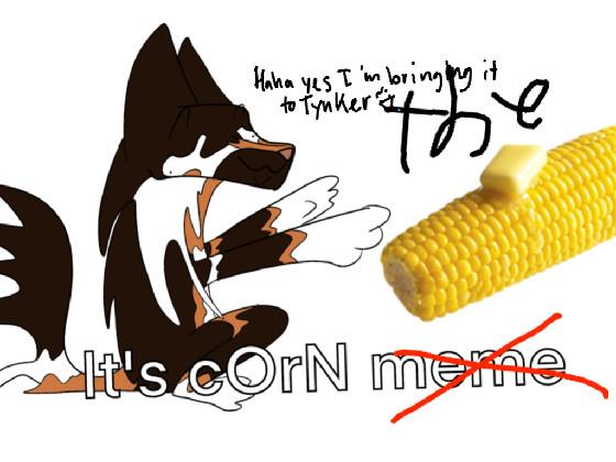 iT’S cOrN meme