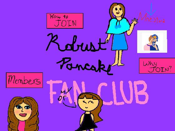 Robust Pancake Fan Club! 1 1