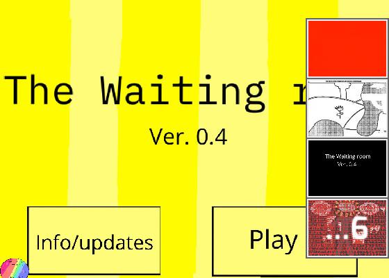 Waiting Room. (Ver. 0.4)