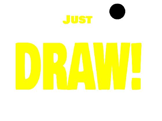 JUST DRAW!