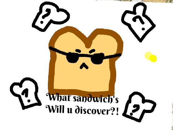 Make a sandwich! 1