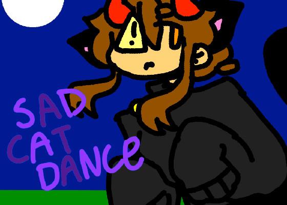 Sad Cat Dance //