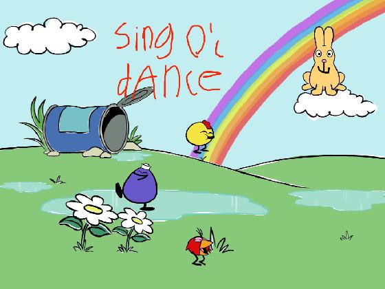 sing o’l dance’s