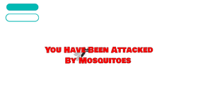 Mosquito Attack