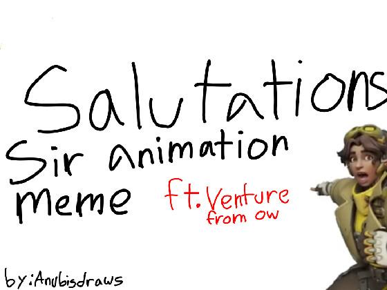 Salutations Sir animation meme