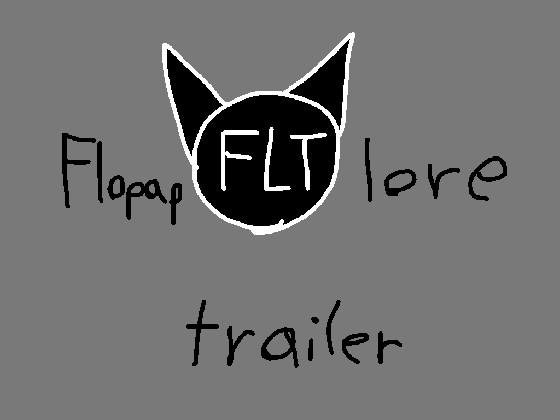 flopap lore (trailer)