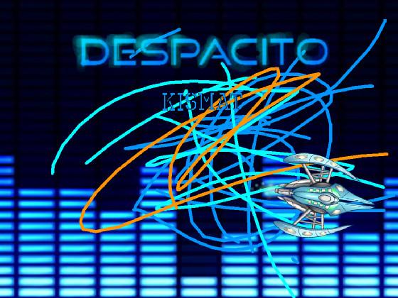 Despacito BEST SONG EVER 1