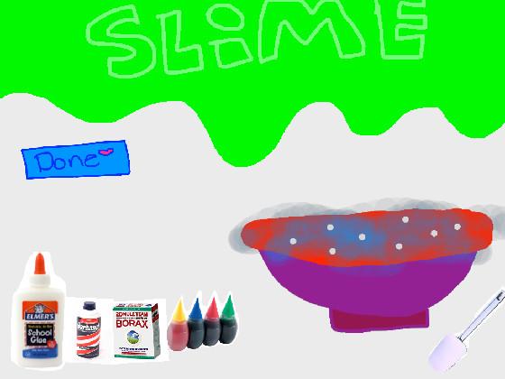 Make ur own slime 1 1