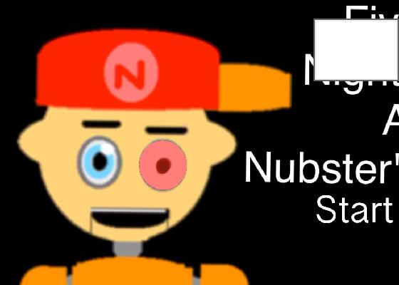 Five nights at nubster’s 1