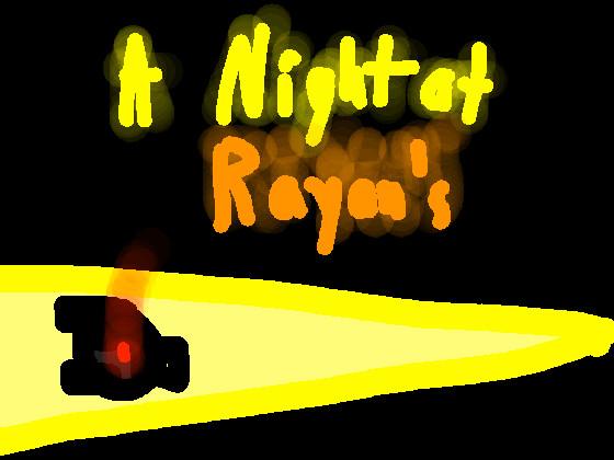 A Night at Rayan’s update