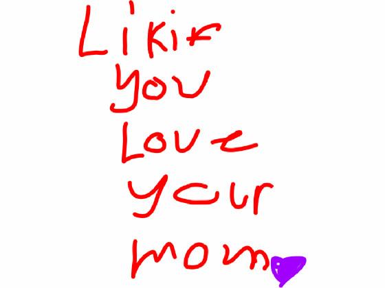 like if like mom