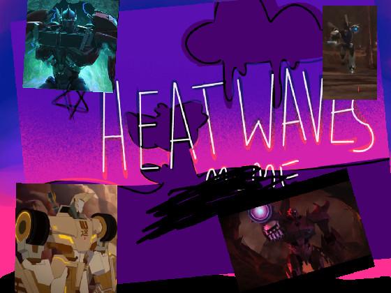 HEAT WAVES MEME 1 1