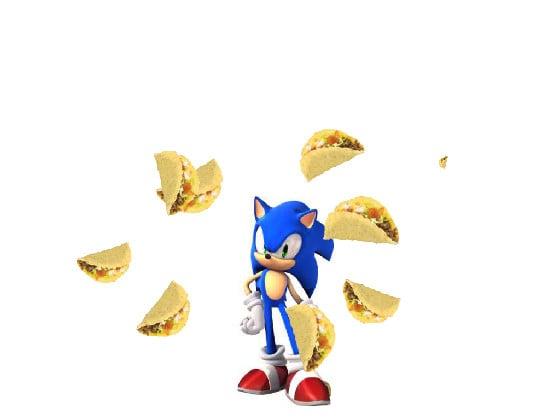 ITS RAINING TACOS BUT ITS SONIC