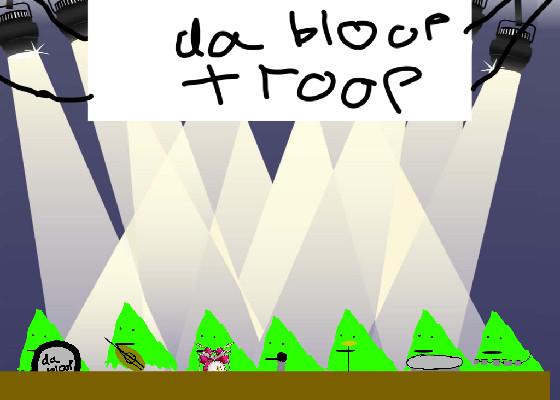 da bloob troop