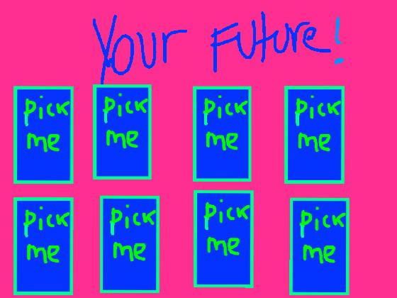 your future!