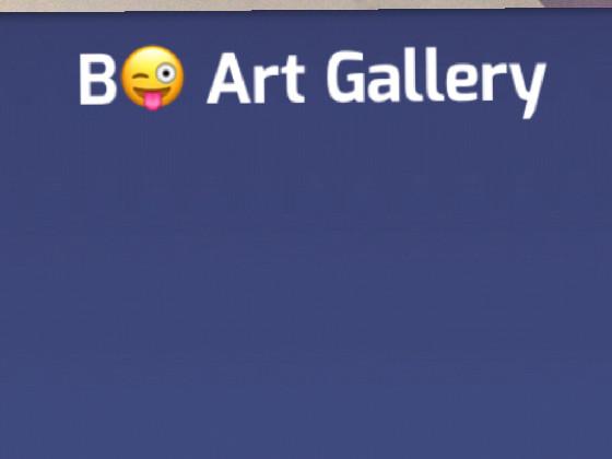 B😜 Art Gallery