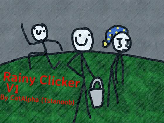 Rainy Clicker! V1