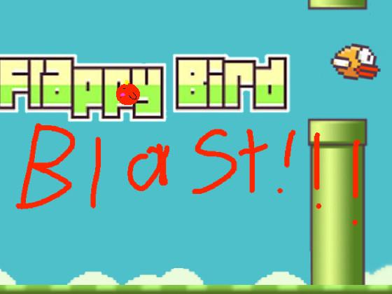 flappy Bird blast!!! 