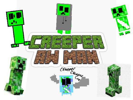 CREEPER AW MAN