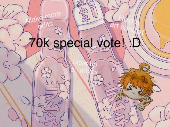 70k special vote! :D