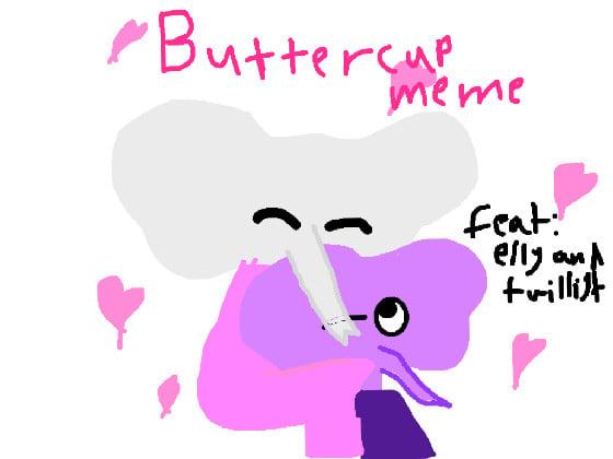 buttercup//meme