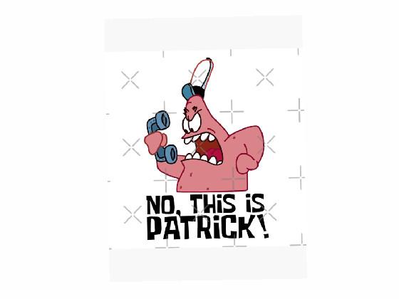 no this is patrick