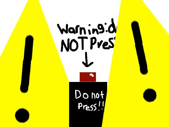 DON’T PRESS THE BUTTON 2