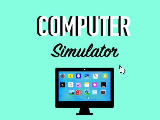 Computer simulator 🖥 1 1