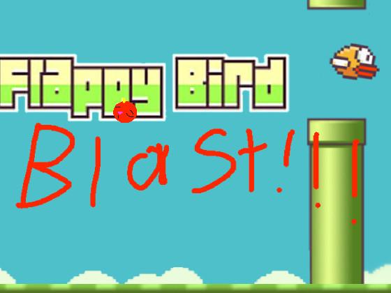 flappy Bird blast!!!  1